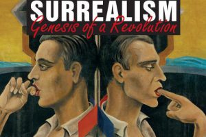超现实主义艺术Surrealism – Genesis of a Revolution