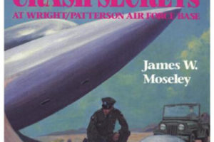 Ufo crash secrets at Wright Pat (by james w moseley)
