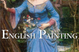 ENGLISH PAINTING 英国画派画册——装饰色彩与现实主义风格结合浪漫主义