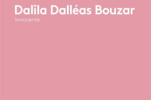 艺术家 Dalila Dalléas Bouzar, Innocente展览